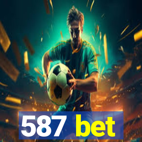 587 bet